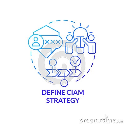 Define CIAM strategy blue gradient concept icon Vector Illustration