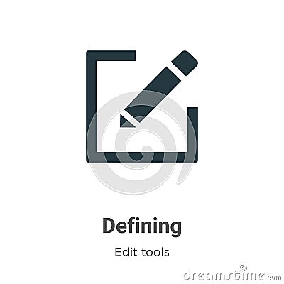 Defining vector icon on white background. Flat vector defining icon symbol sign from modern edit tools collection for mobile Vector Illustration