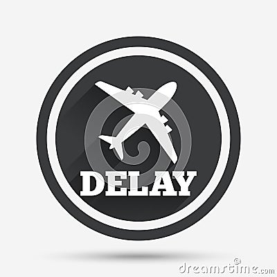 Delayed flight sign icon. Airport delay symbol. Vector Illustration