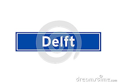 Delft isolated Dutch place name sign. City sign from the Netherlands. Stock Photo