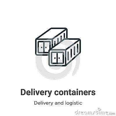 Delivery containers outline vector icon. Thin line black delivery containers icon, flat vector simple element illustration from Vector Illustration