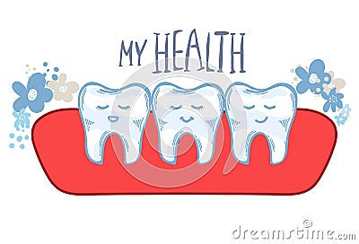 Dental cartoon vector, teeth with gum, my health . hand drawing, dental care Vector Illustration