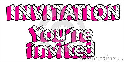 Word vector Invitation , You are invited on transparent background. Doll pop art style. Vector Illustration