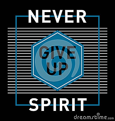 Design typography graphic art never give up spirit Cartoon Illustration