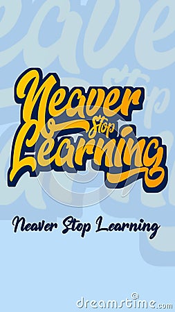 Design Typography Portrait That Reads "Neaver Stop Learning" Stock Photo