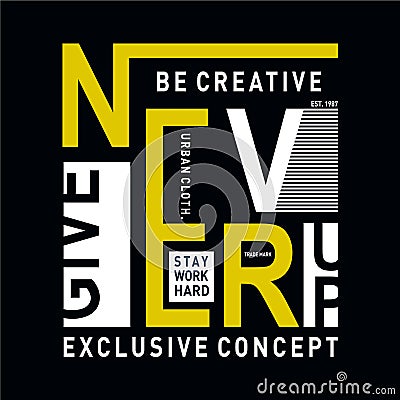 Design vector typography never give up for print t shirt Vector Illustration