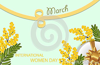 Desing for March 8 International Women`s Day with Mimosa and gift box with gold bow, figure eight of the ribbon. Light background Vector Illustration