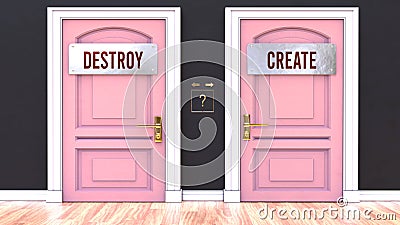 Destroy or Create - making a choice Stock Photo