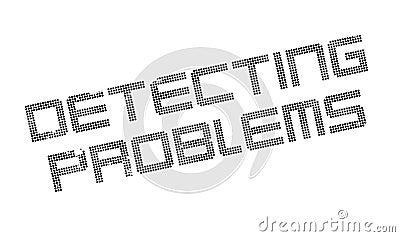 Detecting Problems rubber stamp Vector Illustration