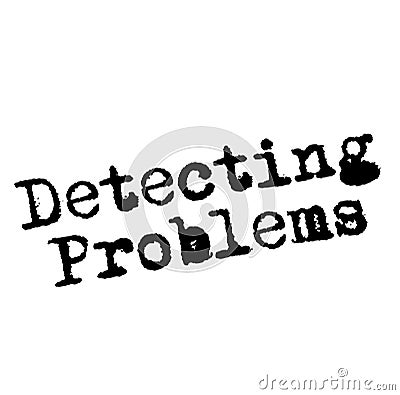 DETECTING PROBLEMS stamp on white Vector Illustration