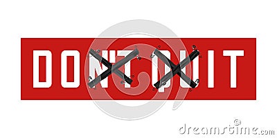 Don`t quit, do it - slogan for t shirt design on red sticker with crossed tape and safety pin. Vector Illustration