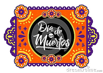 Dia de Muertos, Day of Dead spanish text Offering vector illustration. Vector Illustration