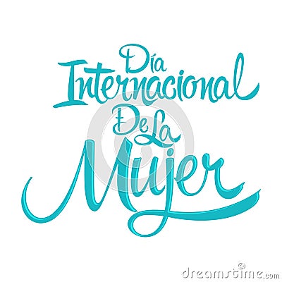 Dia Internacional de la Mujer, International Womens Day Spanish text Vector Illustration