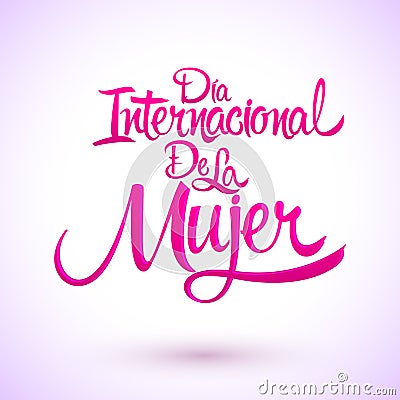 Dia internacional de la Mujer, Spanish translation: International womens day Vector Illustration