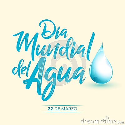 Dia mundial del Agua, 22 de Marzo, World Water Day, March 22 spanish text Vector Illustration