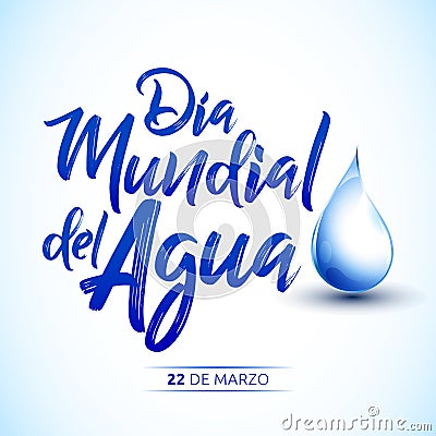 Dia mundial del Agua, 22 de Marzo, World Water Day, March 22 spanish text Vector Illustration