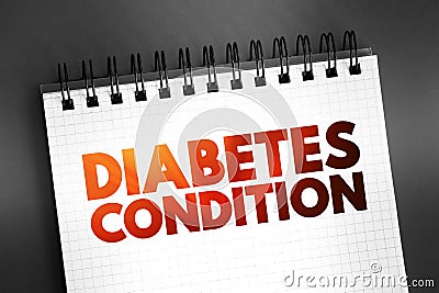 Diabetes Condition - chronic health condition that affects how your body turns food into energy, health text concept on notepad Stock Photo