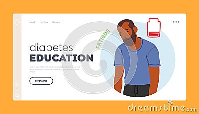 Diabetes Education Landing Page Template. Male Character Feel Fatigue, Symptom Of Diabetes, Vector Illustration Vector Illustration