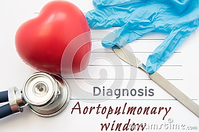 Diagnosis Aortopulmonary window. Figure heart, stethoscope, surgical scalpel and gloves are near title Aortopulmonary window. Conc Stock Photo