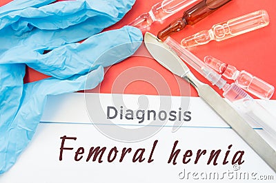 Diagnosis Femoral hernia. Blue gloves, surgical scalpel, syringe and ampoule with medicine lie next to inscription Femoral hernia. Stock Photo