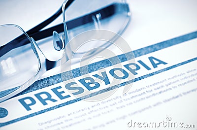 Diagnosis - Presbyopia. Medical Concept. 3D Illustration. Stock Photo