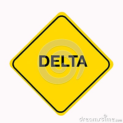 Diamond shaped yellow traffic warning sign with DELTA as the subject, Covid-19 warning concept. Stock Photo
