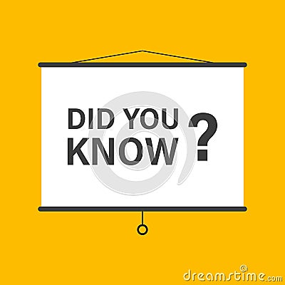 Did you know hanging presentation screen sign on yellow background for business, marketing, flyers, banners, presentations and Vector Illustration
