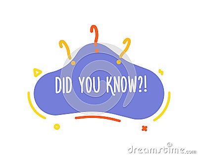 Did you know text in a fluid liquid shape with question marks and geometric elements. Vector banner for curiosity, knowledge, quiz Vector Illustration