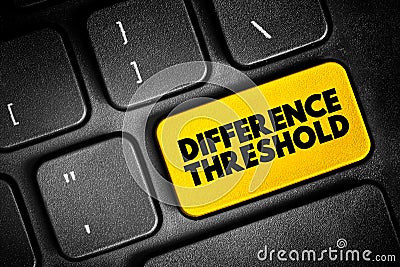 Difference Threshold is the minimum difference in the intensity of two stimuli necessary to detect they are different, text button Stock Photo