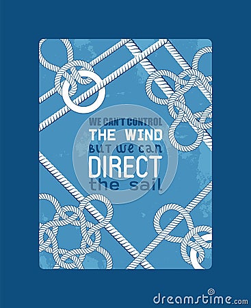 Different nautical sailor knots and ropes motivation vector illustration. String twisted thread cable poster. Ship Vector Illustration