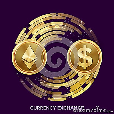Digital Currency Money Exchange Vector. Ethereum Dollar. Fintech Blockchain. Gold Coins With Digital Stream Vector Illustration