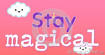 Digital image of text for children that reads stay magical Stock Photo