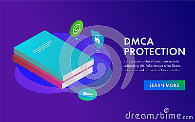 Digital Millennium Copyright Act - DMCA Protection. Intellectual property, data copyright security content isometric template Vector Illustration