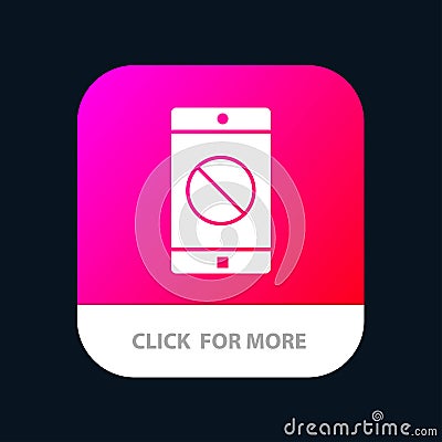 Disabled Application, Disabled Mobile, Mobile Mobile App Button. Android and IOS Glyph Version Vector Illustration