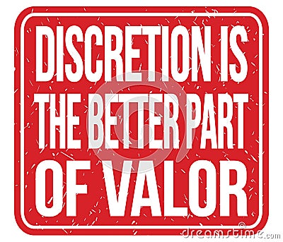 DISCRETION IS THE BETTER PART OF VALOR, words on red stamp sign Stock Photo