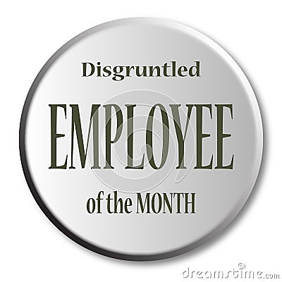 Disgruntled Employee Of The Month Button Vector Illustration