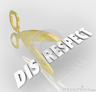 Disrespect 3d Word Scissors Cutting Lack of Respect Honor Stock Photo