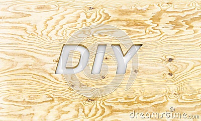 Diy written on chiseled on pine plywood Stock Photo