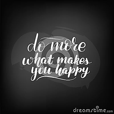 Do more what makes you happy Vector Illustration