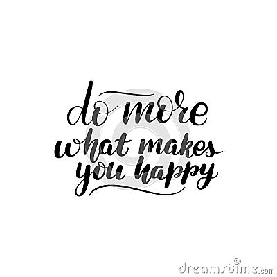 Do more what makes you happy Vector Illustration