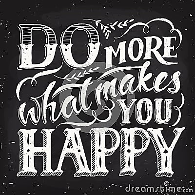 Do more what makes you happy motivational poster in vintage style Vector Illustration