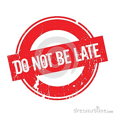 Do Not Be Late rubber stamp Vector Illustration