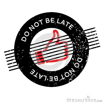Do Not Be Late rubber stamp Vector Illustration