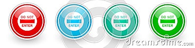 Do not enter, access, entry vector icons, colorful glossy buttons on white Vector Illustration