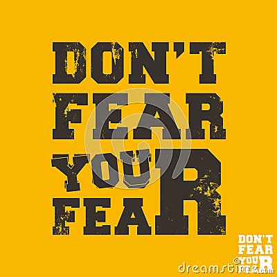 Do not fear your fear - quote motivational square template. Inspirational quotes sticker Vector Illustration