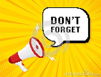 Do not forget. Reminder. Badge with megaphone icon. Pixel style illustration on white background. Cartoon Illustration