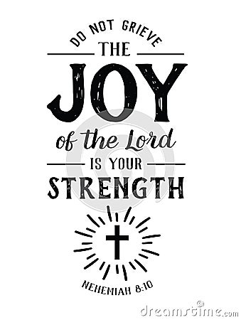 Do Not Grieve the Joy of the Lord is your Strength Vector Illustration