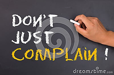 Do not just complain Stock Photo