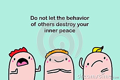 Do not let the behaviour of others destroy your inner peace hand drawn vector illustration in cartoon comic style Cartoon Illustration