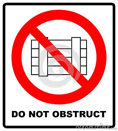 Do not obstruct, prohibition sign. Designated clear area, illustration. Cartoon Illustration